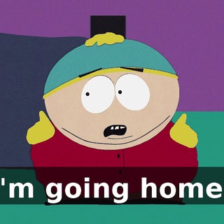 I'm going home!