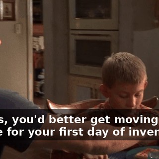 Francis, you'd better get moving. Don't be late for your first day of inventory.