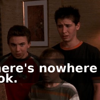 There's nowhere to look.