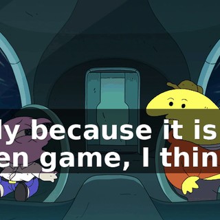 only because it is an alien game, I think.