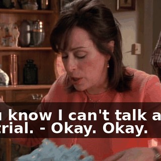 - You know I can't talk about the trial. - Okay. Okay.