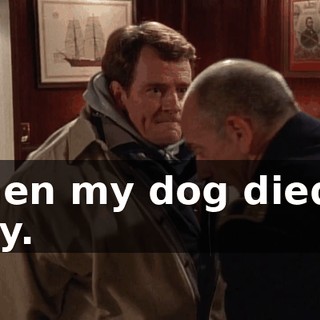 when my dog died... Hey.