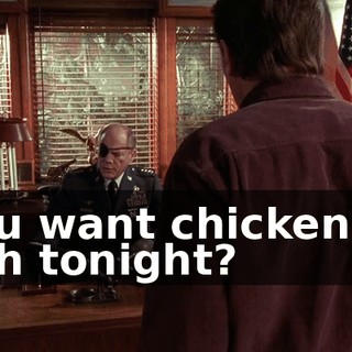 You want chicken or fish tonight?