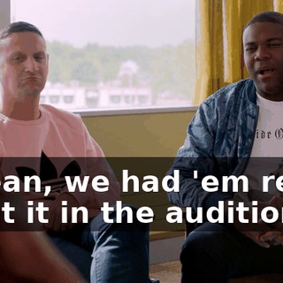 I mean, we had 'em really go at it in the audition,
