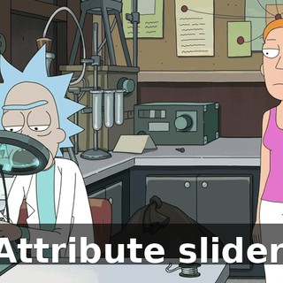 Attribute slider.