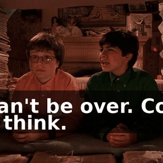 It can't be over. Come on, think.