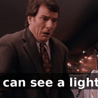 I can see a light.