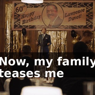 Now, my family teases me