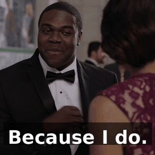 Because I do.
