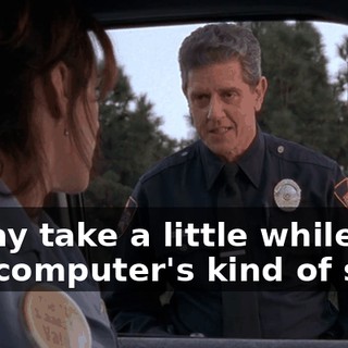 It may take a little while. The computer's kind of slow.