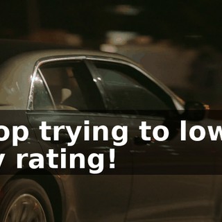 Stop trying to lower my rating!