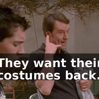 They want their costumes back.