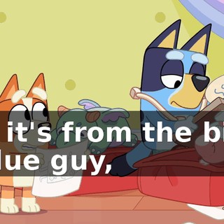If it's from the big blue guy,