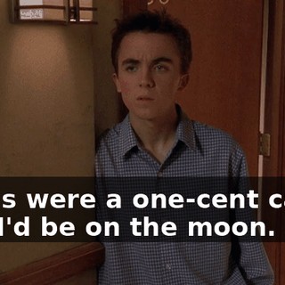 If this were a one-cent candy bar, I'd be on the moon.