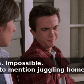 - Yeah. Impossible. - Not to mention juggling homework,