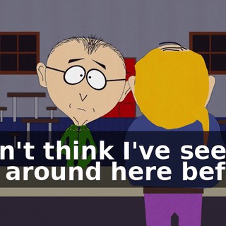 I don't think I've seen you around here before.