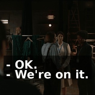 - OK. - We're on it.