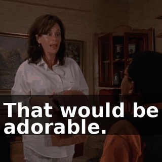 That would be adorable.