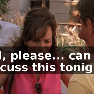 Hal, please... can we discuss this tonight?