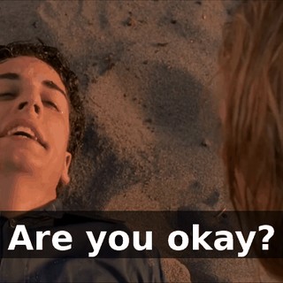 Are you okay?