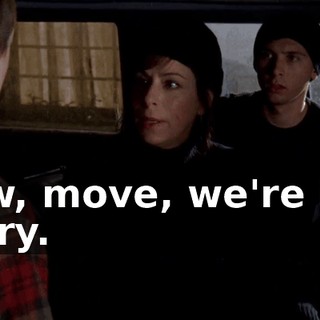 Now, move, we're in a hurry.