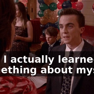 And I actually learned something about myself.