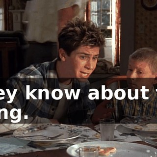 They know about the thing.
