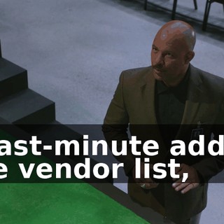 a last-minute add to the vendor list,
