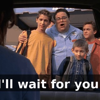 I'll wait for you.