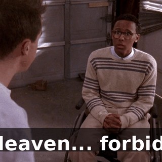 Heaven... forbid!
