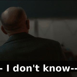 - I don't know--
