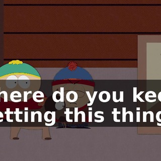 where do you keep getting this thing?