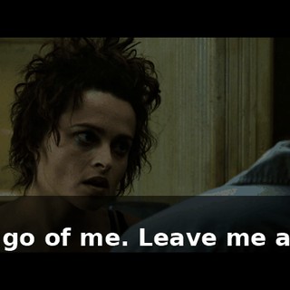 - No! - Let go of me. Leave me alone.
