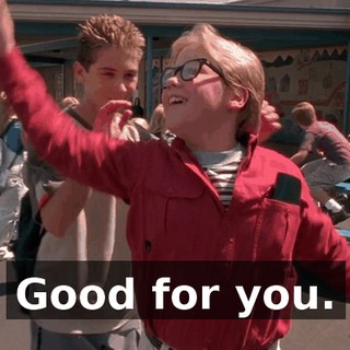 Good for you.