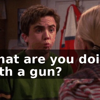 What are you doing with a gun?