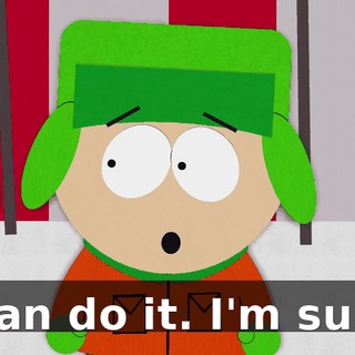 I can do it. I'm sure.