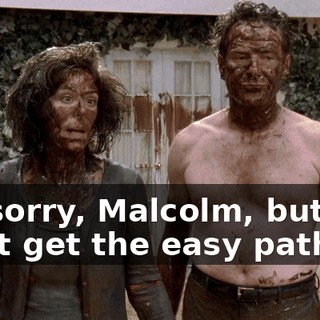 I'm sorry, Malcolm, but you don't get the easy path.