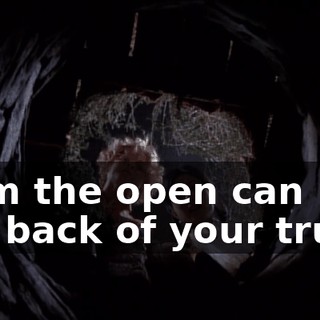 from the open can in the back of your truck.