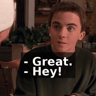 - Great. - Hey!