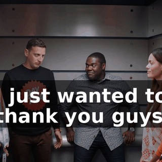 I just wanted to thank you guys