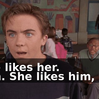 - He likes her. - Oh. She likes him, too.