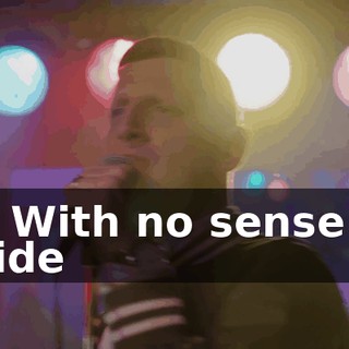 - * With no sense of pride