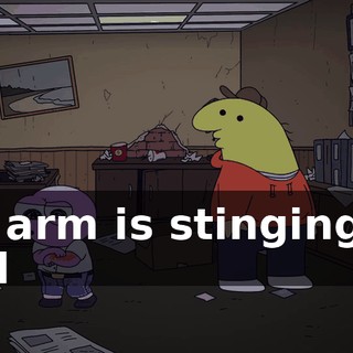 My arm is stinging so bad