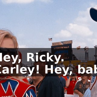 - Hey, Ricky. - Carley! Hey, baby.