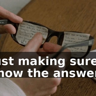 Just making sure I know the answers