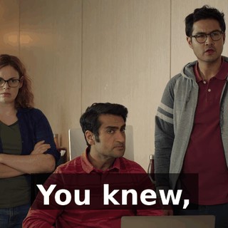 You knew,