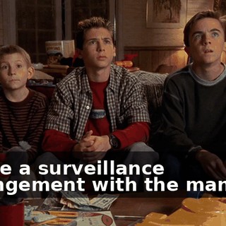 I have a surveillance arrangement with the manager