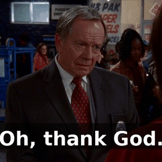 Oh, thank God.