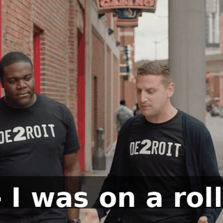 - I was on a roll.