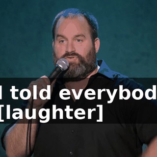- I told everybody. - [laughter]